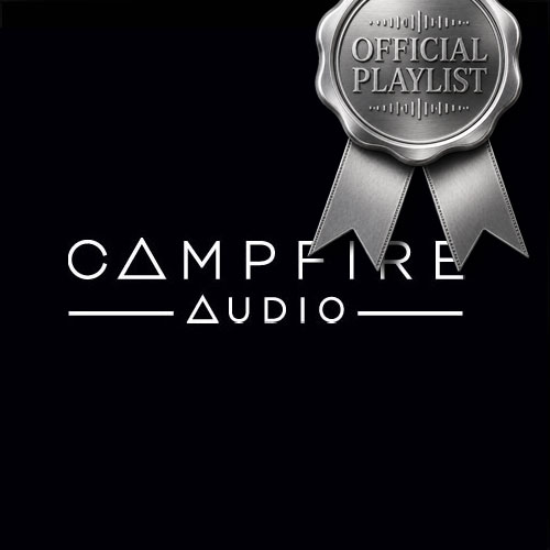 Campfire Audio - Official Playlist