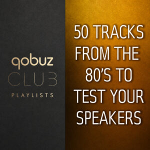50 TRACKS FROM THE 90'S TO TEST YOUR SPEAKERS QOBUZ