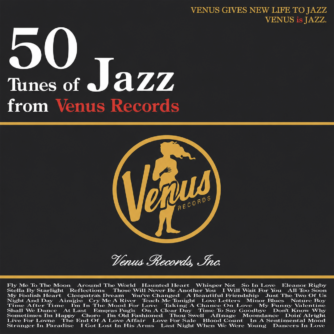 50 Tunes of Jazz from Venus Records