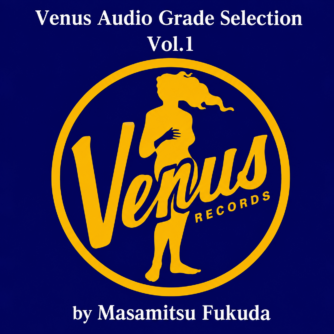 Venus Audio Grade Selection Vol.1 by Masamitsu Fukuda