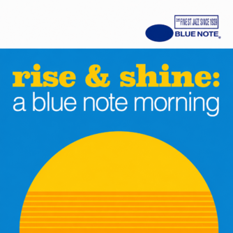 Blue note rise and shine