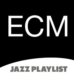 ECM JAZZPLAYLIST