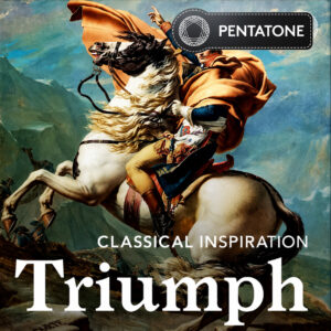 Pentatone Triumph Classical Inspiration