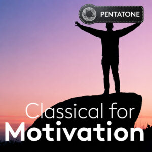 Pentatone classical for motivation